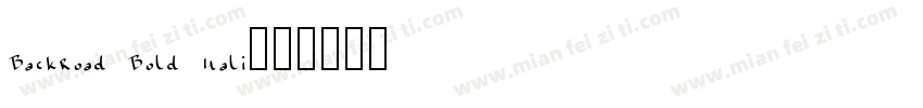 BackRoad Bold Itali字体转换